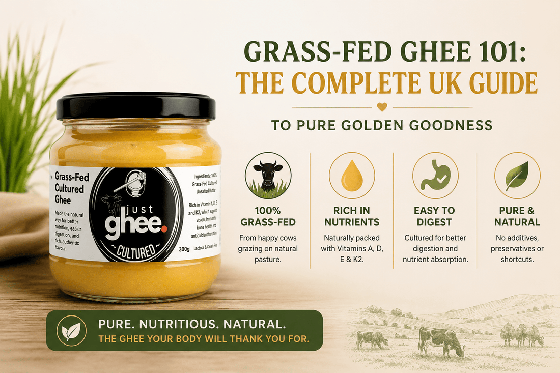Grass-Fed Ghee 101: The Complete UK Guide to Pure Golden Goodness - Just Ghee