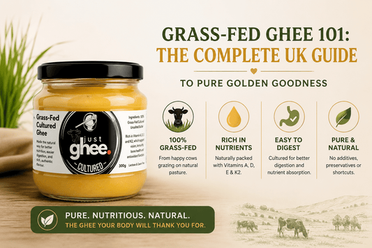 Grass-Fed Ghee 101: The Complete UK Guide to Pure Golden Goodness - Just Ghee
