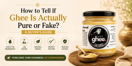 How to Tell If Ghee Is Actually Pure or Fake? A Buyer's Guide - Just Ghee