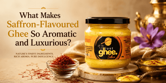What Makes Saffron-Flavoured Ghee So Aromatic and Luxurious? - Just Ghee